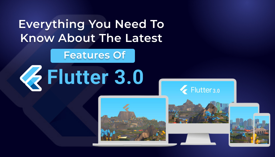 Lastest Features of Flutter