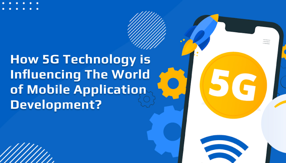 5G Technology of Mobile App