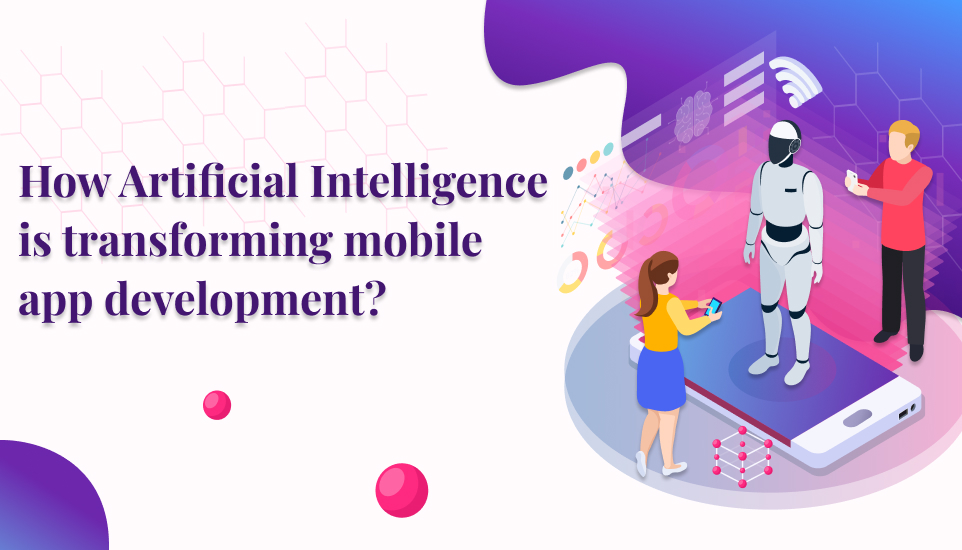 AI is Transforming Mobile App